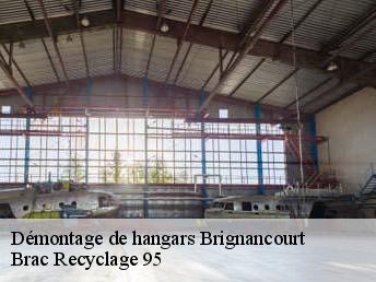 Démontage de hangars  brignancourt-95640 Brac Recyclage 95